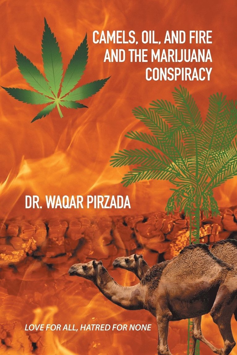 Camels, Oil, and Fire and the Marijuana Conspiracy 1