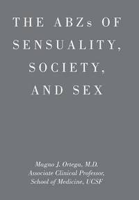 bokomslag ABZs OF SENSUALITY, SOCIETY, AND SEX