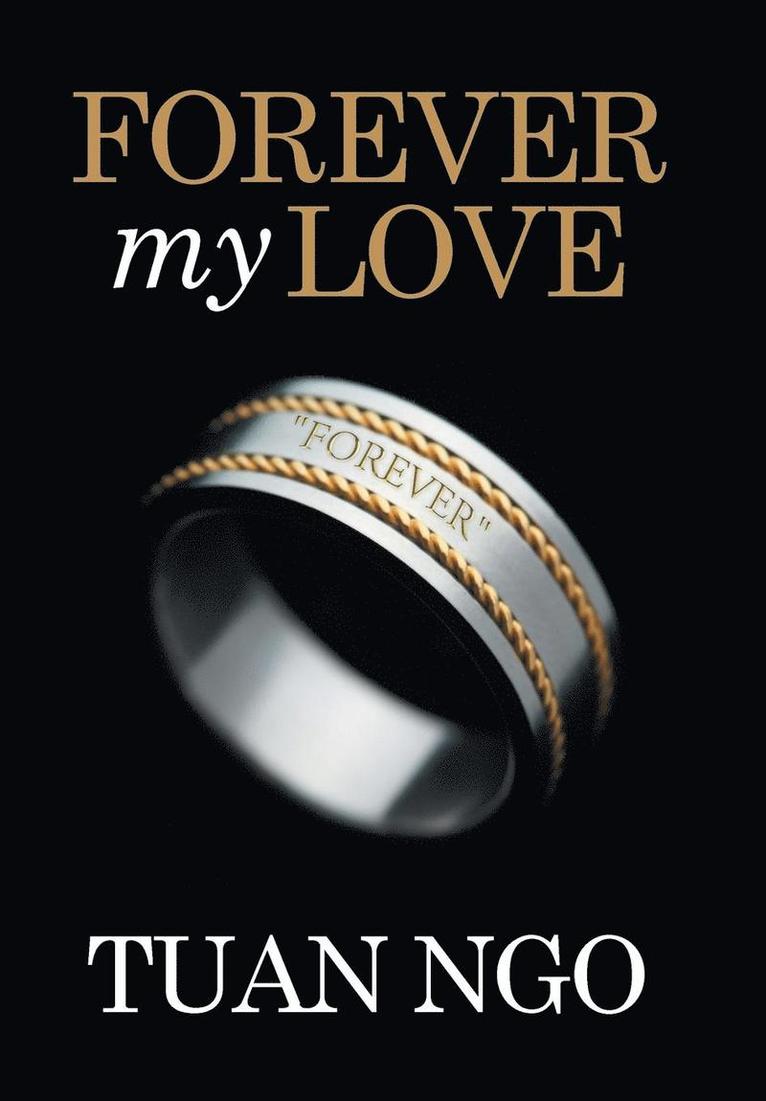 Tuan Ngo - Forever My Love, Inbunden