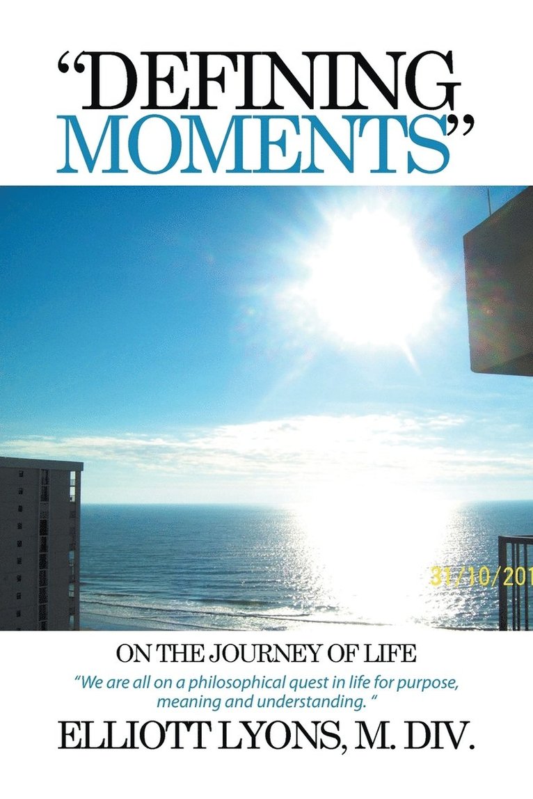 "Defining Moments" on the Journey of Life 1