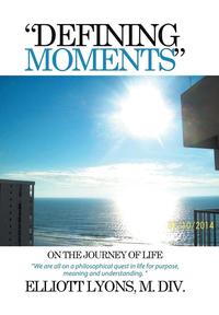 bokomslag "Defining Moments" on the Journey of Life