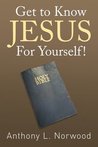 bokomslag Get to Know Jesus For Yourself!