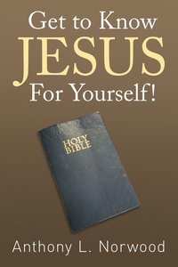 bokomslag Get to Know Jesus For Yourself!