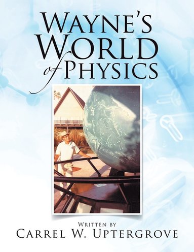 bokomslag Wayne's World of Physics