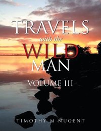bokomslag Travels with the Wild Man Volume III