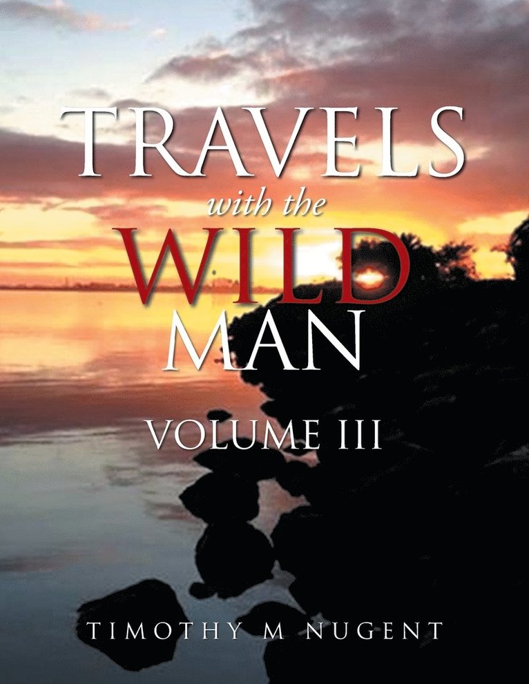 Travels with the Wild Man Volume III