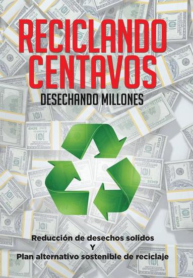 bokomslag Reciclando Centavos Desechando Millones