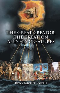 bokomslag The Great Creator, the creation and His Creatures