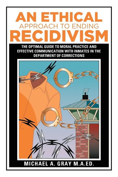 bokomslag An Ethical Approach to Ending Recidivism