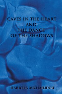 bokomslag Caves in the Heart & Dance of the Shadows