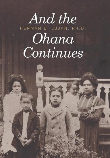 Herman D Lujan - And the Ohana Continues, Inbunden