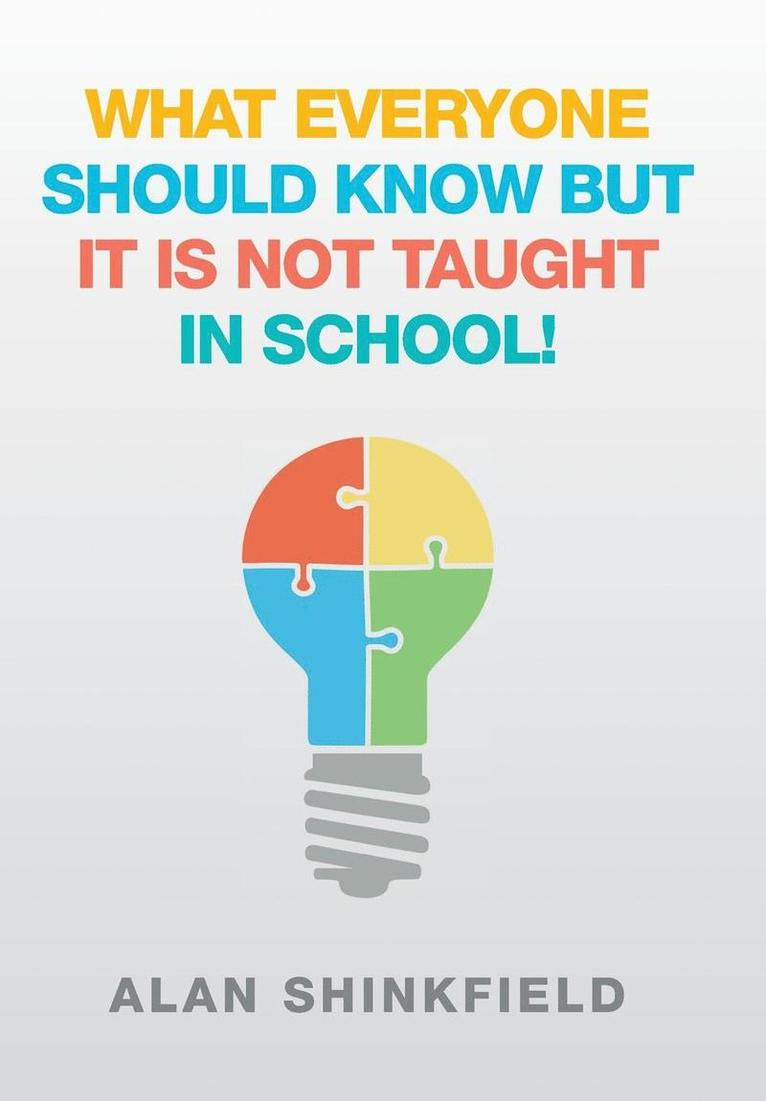 What Everyone Should Know but It Is Not Taught in School! 1