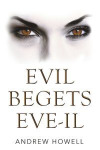 bokomslag Evil Begets Eve-Il