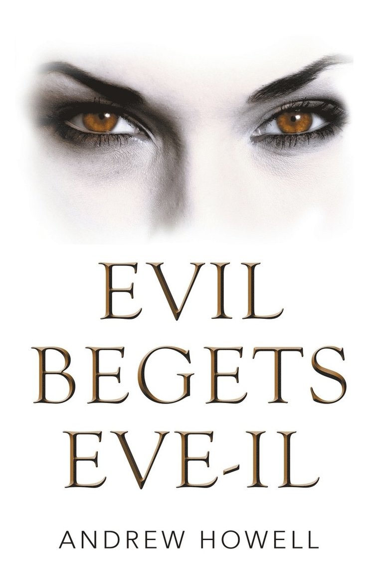 Andrew Howell - Evil Begets Eve-Il, Häftad
