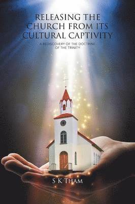 Releasing the Church from Its Cultural Captivity 1