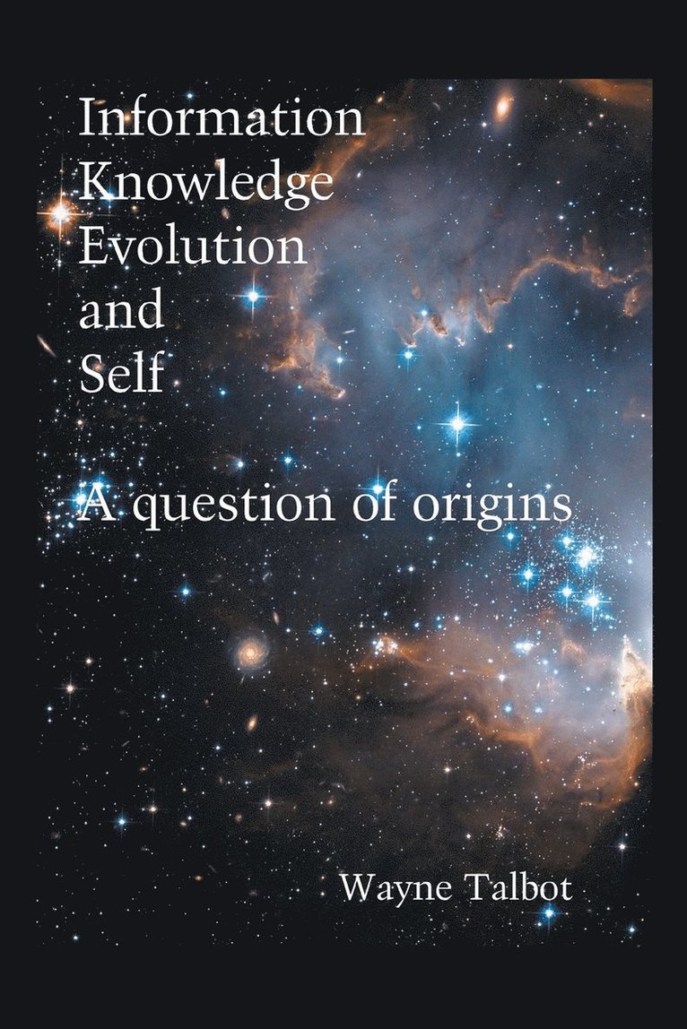 Information, Knowledge, Evolution and Self 1