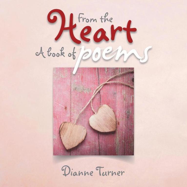 From the Heart A Book of Poems 1