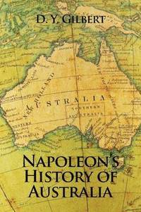 bokomslag Napoleon's History of Australia