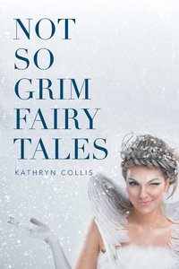 bokomslag Not So Grim Fairy Tales