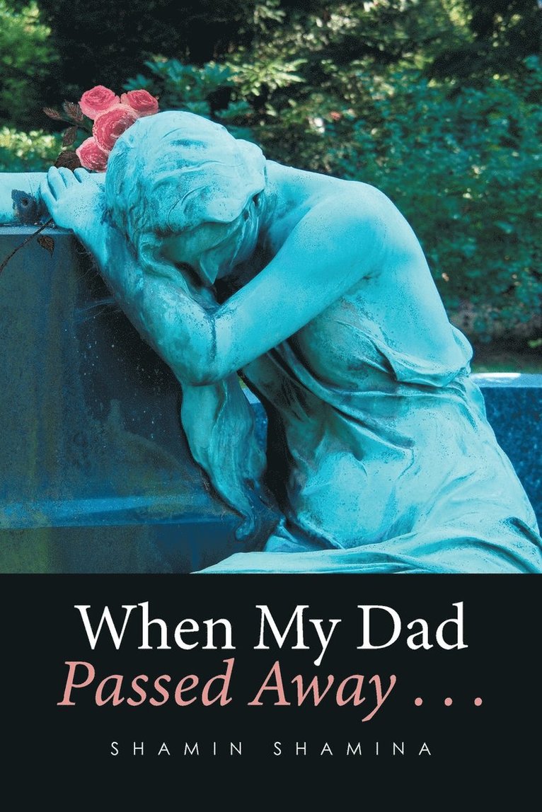 When My Dad Passed Away . . . 1