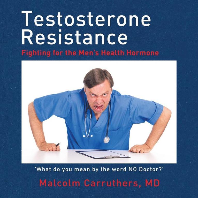 Malcolm Carruthers, Malcolm Carruthers MD - Testosterone Resistance, Häftad