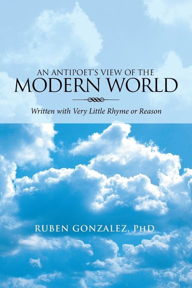 Ruben Gonzalez - Antipoet's View of the Modern World, Häftad