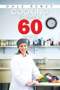 bokomslag Cooking Gourmet in 60 Minutes