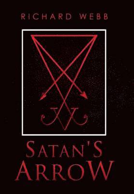 Richard Webb - Satan's Arrow, Inbunden