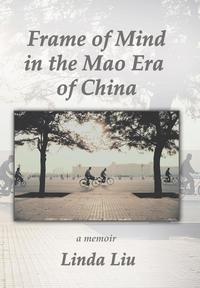 bokomslag Frame of Mind in the Mao Era of China - A Memoir