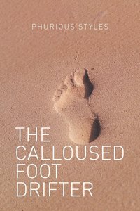 bokomslag The Calloused Foot Drifter