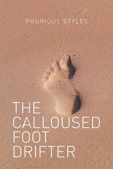 bokomslag The Calloused Foot Drifter