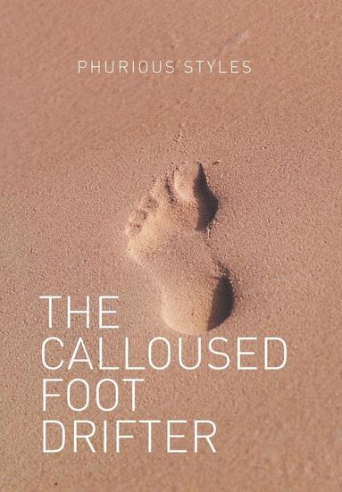 bokomslag Calloused Foot Drifter