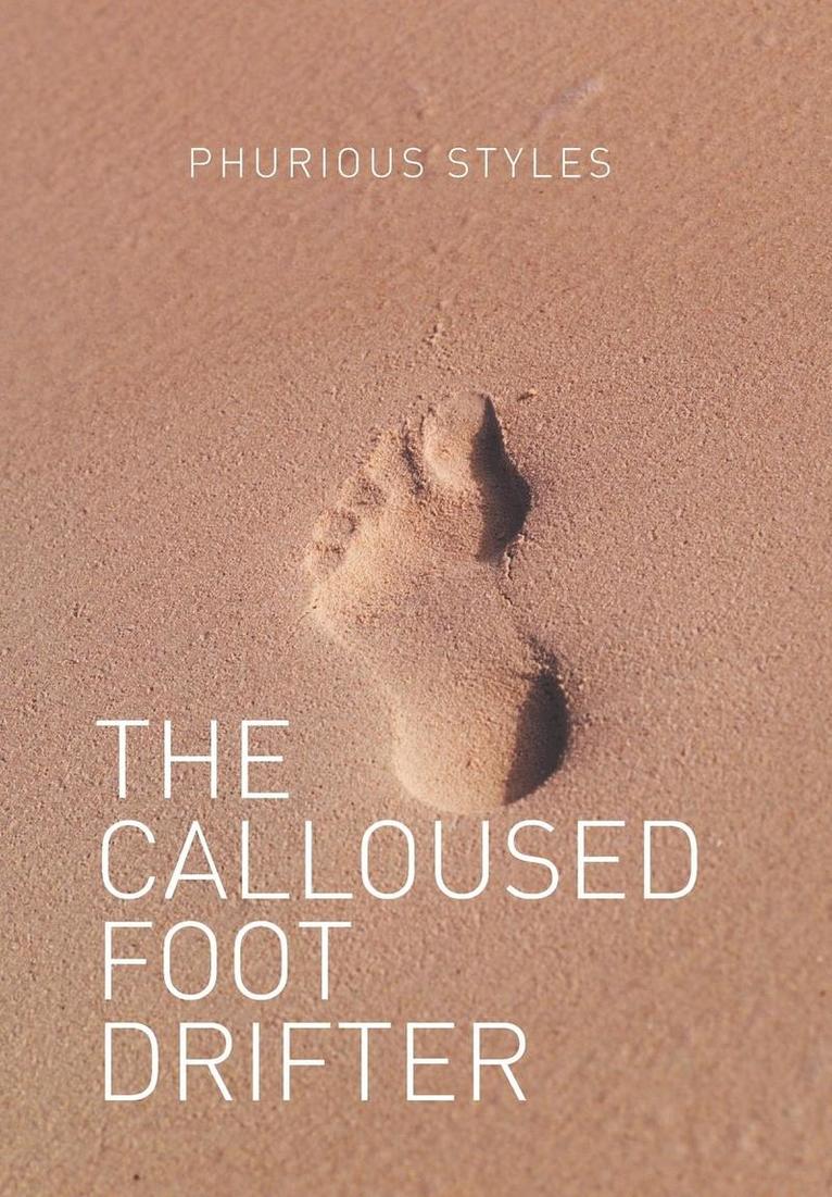 The Calloused Foot Drifter 1