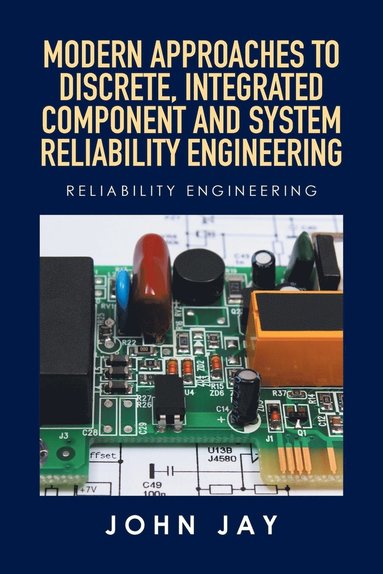 bokomslag Modern Approaches to Discrete, Integrated Component and System Reliability Engineering