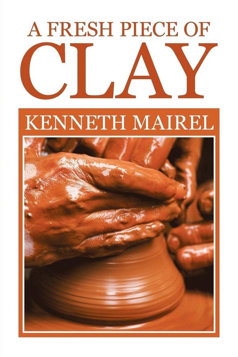 A fresh piece of Clay 1