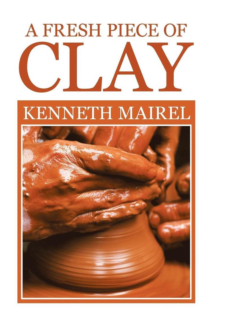 A fresh piece of Clay 1