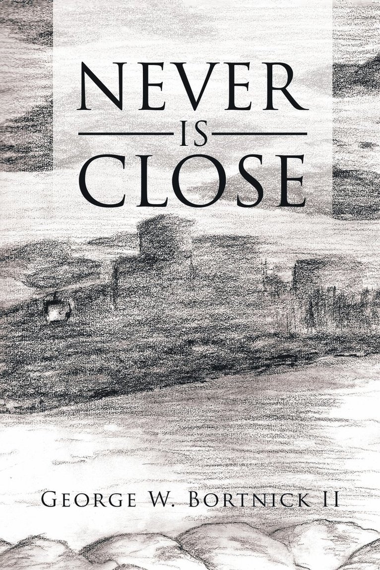 Never Is Close 1