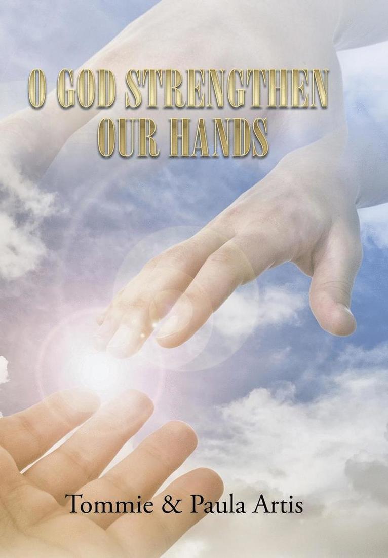 O God Strengthen Our Hands 1