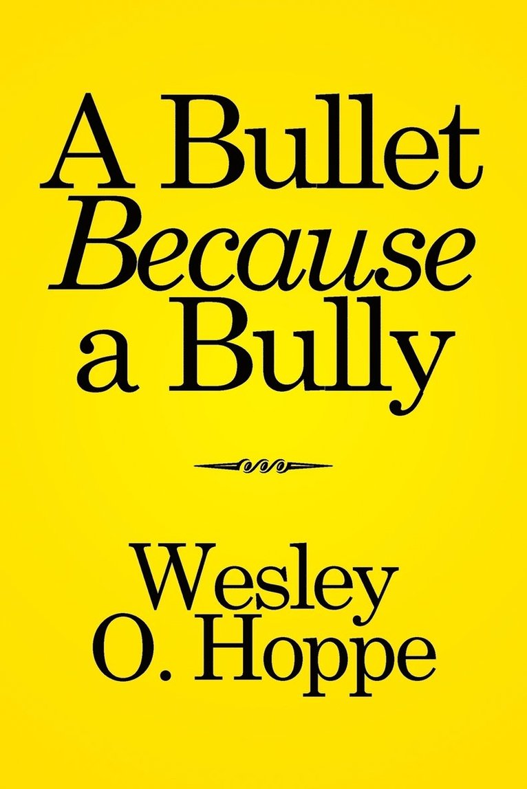 A Bullet Because a Bully 1