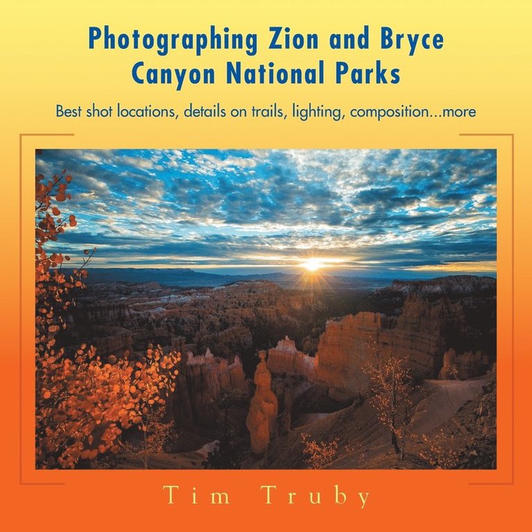 Photographing Zion and Bryce Canyon National Parks 1