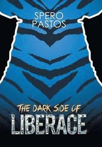 bokomslag The Dark Side of Liberace