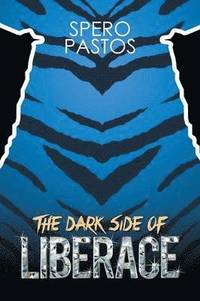 bokomslag The Dark Side of Liberace