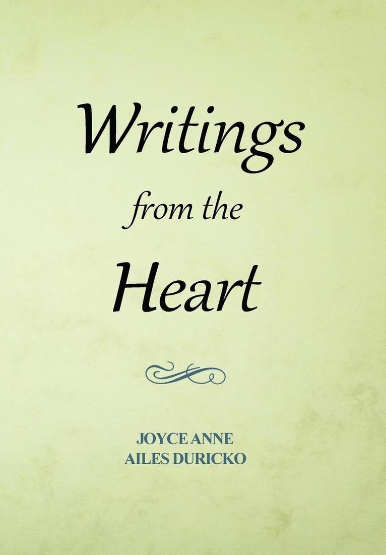 Joyce Anne Ailes Duricko - Writings from the Heart, Inbunden