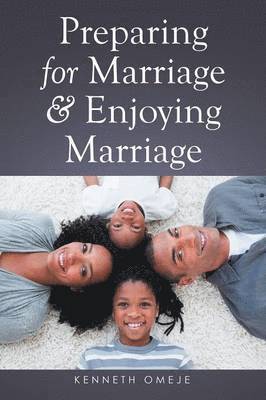 Kenneth Omeje - Preparing for Marriage & Enjoying Marriage, Häftad