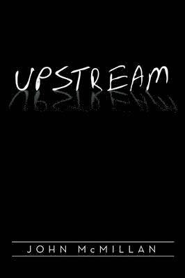 John McMillan, John Mcmillan - Upstream, Häftad