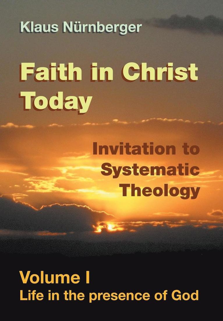 Faith in Christ Today Invitation to Systematic Theology 1
