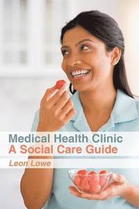 bokomslag Medical Health Clinic a Social Care Guide
