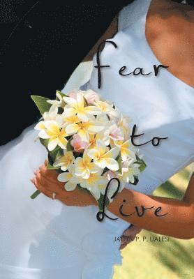 Jadyn P P Ualesi, Jadyn P. P. Ualesi - Fear to Live, Inbunden
