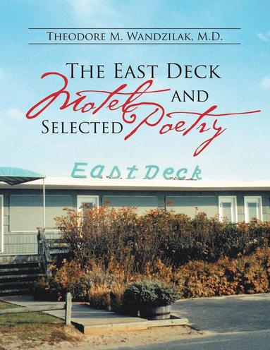 bokomslag East Deck Motel and Selected Poetry