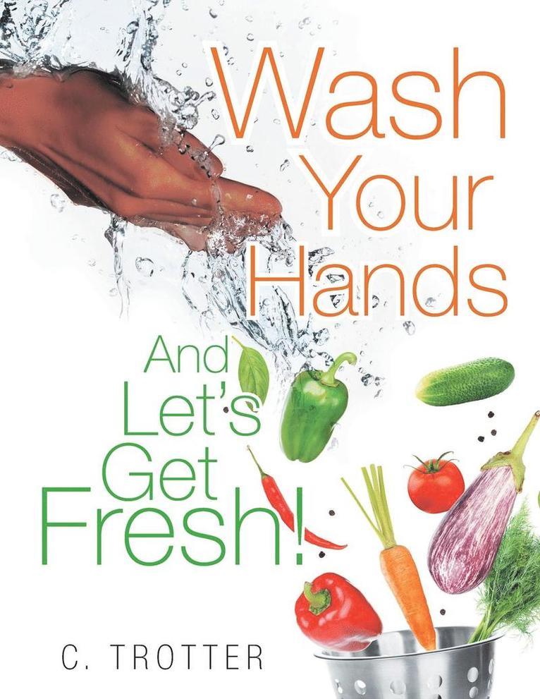 Wash Your Hands And LET'S GET FRESH! 1